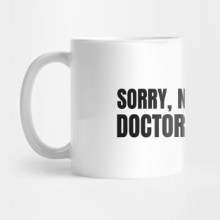 Sorry, Not A Doctor Yet - Medical Student in Medschool Mug